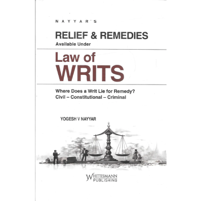 Relief & Remedies Available Under Law Of Writs